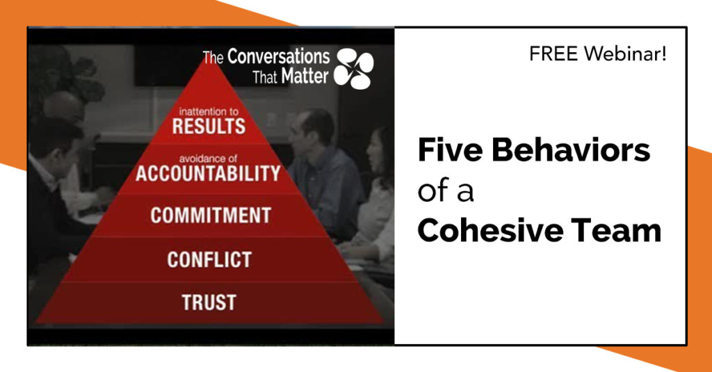 Webinar Team Acceleration With Five Behaviors Of A Cohesive Team The Webinar Team Acceleration With Five Behaviors Of A Cohesive Team The